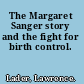 The Margaret Sanger story and the fight for birth control.