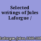 Selected writings of Jules Laforgue /