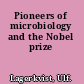 Pioneers of microbiology and the Nobel prize