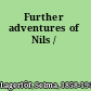 Further adventures of Nils /