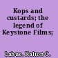 Kops and custards; the legend of Keystone Films;