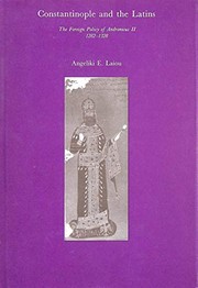Constantinople and the Latins; the foreign policy of Andronicus II, 1282-1328