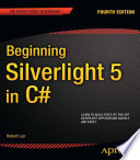 Beginning Silverlight 5 in C#, fourth edition