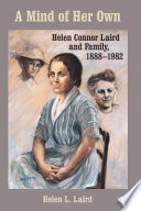 A mind of her own Helen Connor Laird and family, 1888-1982 /