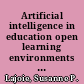 Artificial intelligence in education open learning environments : new computational technologies to support learning, exploration and collaboration /