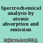 Spectrochemical analysis by atomic absorption and emission