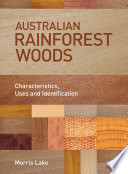 Australian rainforest woods : characteristics, uses and identification /