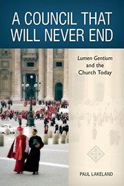 A council that will never end : Lumen gentium and the church today /