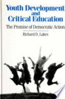 Youth development and critical education the promise of democratic action /