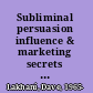 Subliminal persuasion influence & marketing secrets they don't want you to know /