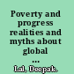 Poverty and progress realities and myths about global poverty /