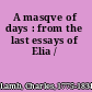 A masqve of days : from the last essays of Elia /