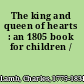 The king and queen of hearts : an 1805 book for children /