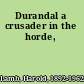 Durandal a crusader in the horde,