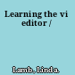 Learning the vi editor /
