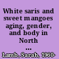 White saris and sweet mangoes aging, gender, and body in North India /