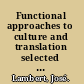 Functional approaches to culture and translation selected papers by José Lambert  /