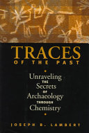 Traces of the past : unraveling the secrets of archaeology through chemistry /