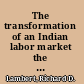 The transformation of an Indian labor market the case of Pune /
