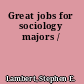 Great jobs for sociology majors /