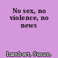 No sex, no violence, no news