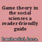 Game theory in the social sciences a reader-friendly guide /