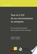 Tenir le CAP de vos communications en entreprise : pour une performance optimale dans vos réseaux humains et techniques /