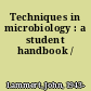 Techniques in microbiology : a student handbook /