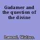 Gadamer and the question of the divine