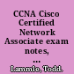 CCNA Cisco Certified Network Associate exam notes, third edition /