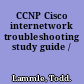 CCNP Cisco internetwork troubleshooting study guide /