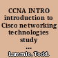 CCNA INTRO introduction to Cisco networking technologies study guide (exam 640-821) /