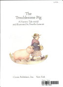 The troublesome pig : a nursery tale /