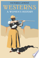 Westerns : a women's history /