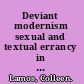 Deviant modernism sexual and textual errancy in T.S. Eliot, James Joyce, and Marcel Proust /