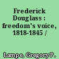 Frederick Douglass : freedom's voice, 1818-1845 /