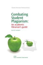 Combating student plagiarism : an academic librarian's guide /