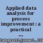 Applied data analysis for process improvement : a practical guide to six sigma black belt statistics /