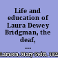 Life and education of Laura Dewey Bridgman, the deaf, dumb, and blind girl /