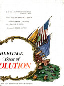 The American heritage book of the Revolution /