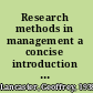 Research methods in management a concise introduction to research in management and business consultancy /