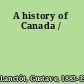 A history of Canada /