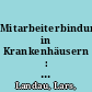 Mitarbeiterbindung in Krankenhäusern : Handlungsempfehlungen für das Personalmangement der Generation Y und Generation Z /