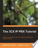 The 3CX IP PBX tutorial develop a fully functional, low cost, professional PBX phone system using 3CX /