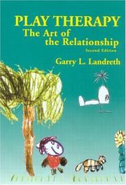 Play therapy : the art of the relationship /