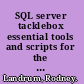 SQL server tacklebox essential tools and scripts for the day-to-day DBA /