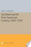 Scotland and its first American colony, 1683-1765 /