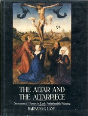 The altar and the altarpiece : sacramental themes in early Netherlandish painting /