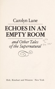Echoes in an empty room and other tales of the supernatural /
