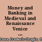 Money and Banking in Medieval and Renaissance Venice Volume I: Coins and Moneys of Account /